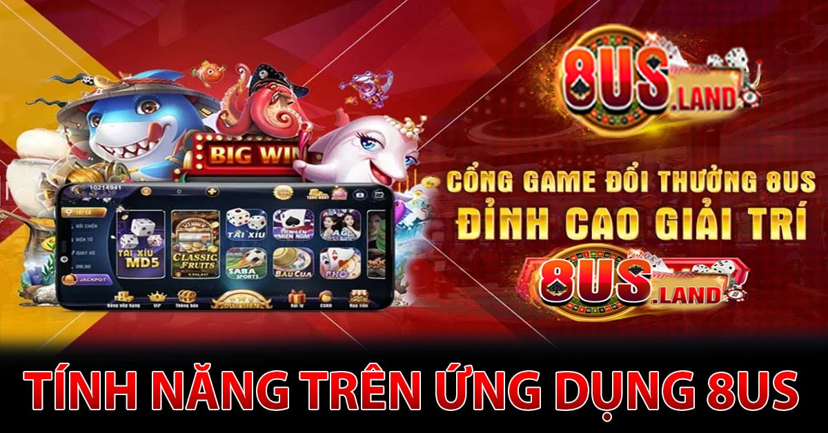 Các tính năng trên ứng dụng 8US