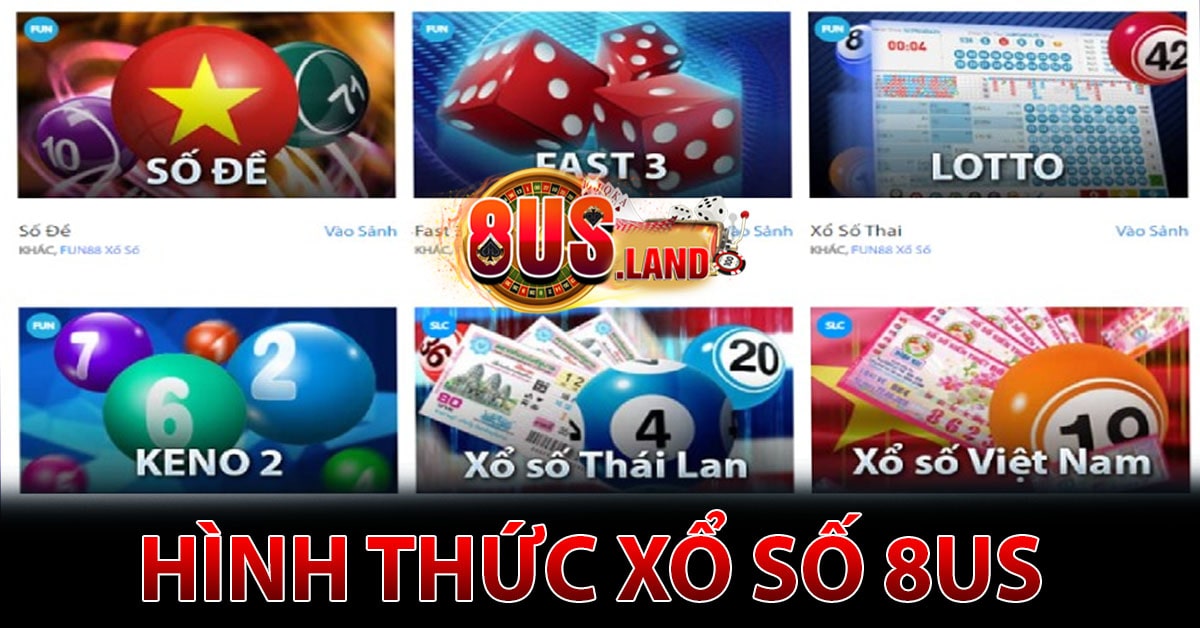 Hình thức xổ số tại nhà cái 8us