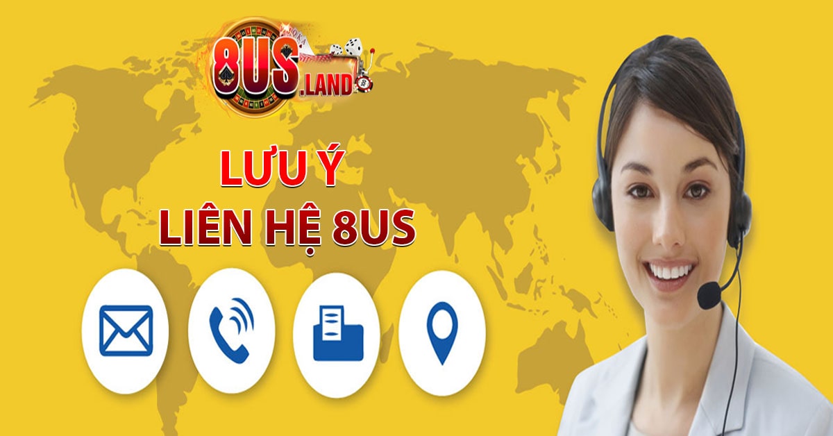 Lưu ý khi liên hệ 8US