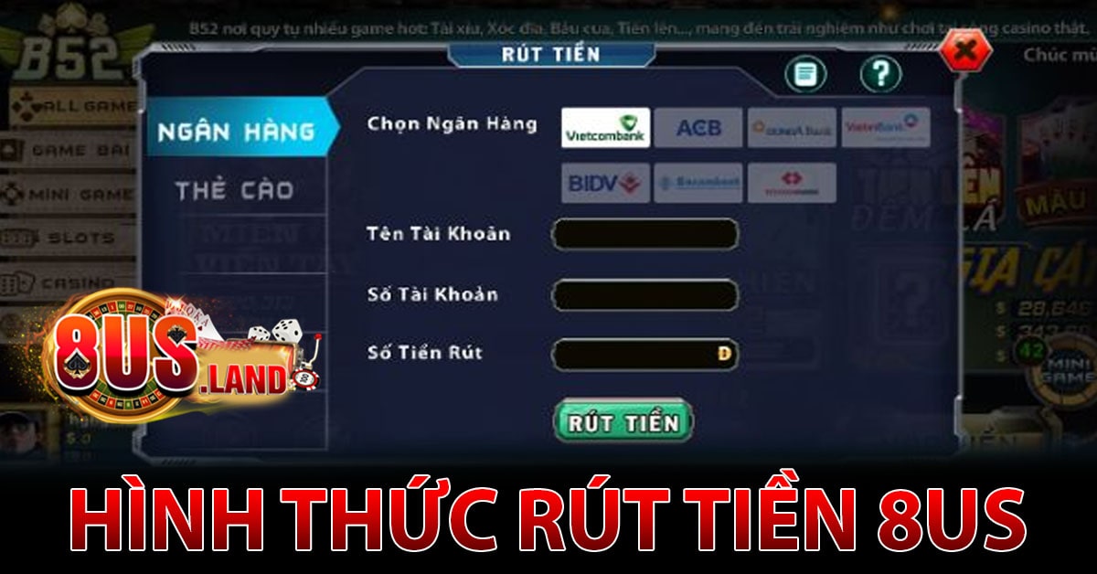 Những hình thức rút tiền tại nhà cái 8us