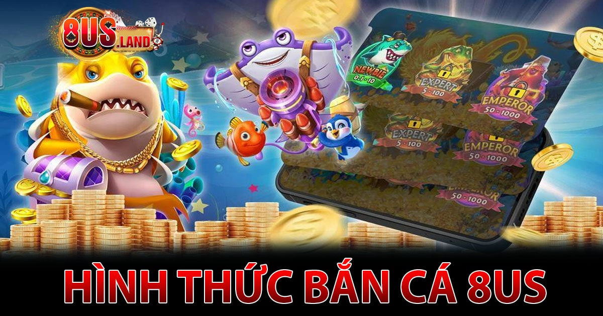 Những hình thức thu hút tại bắn cá 8us