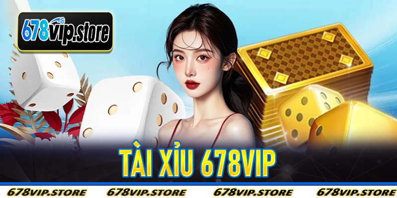 Tài Xỉu 678Vip